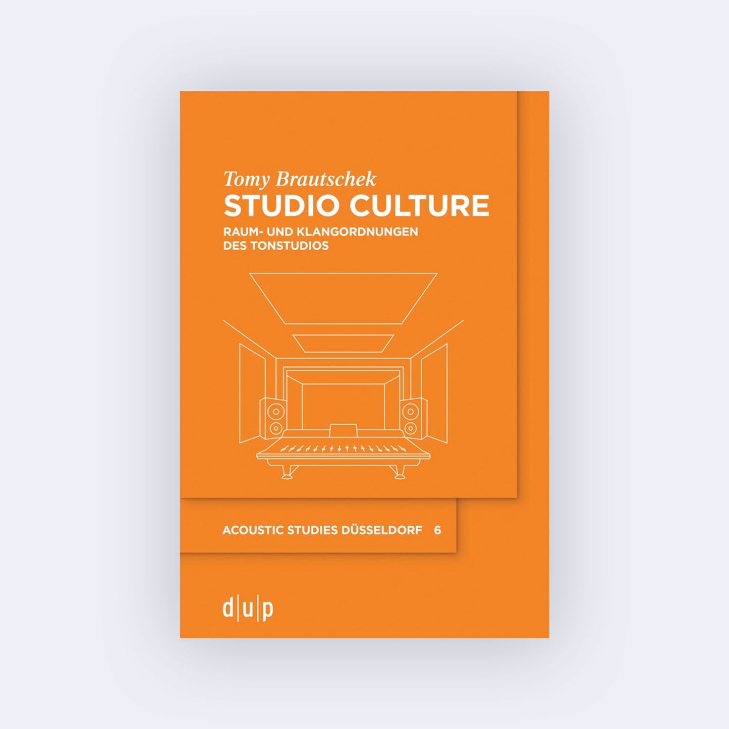 Studio Culture – Raum- und Klangordnungen des Tonstudios