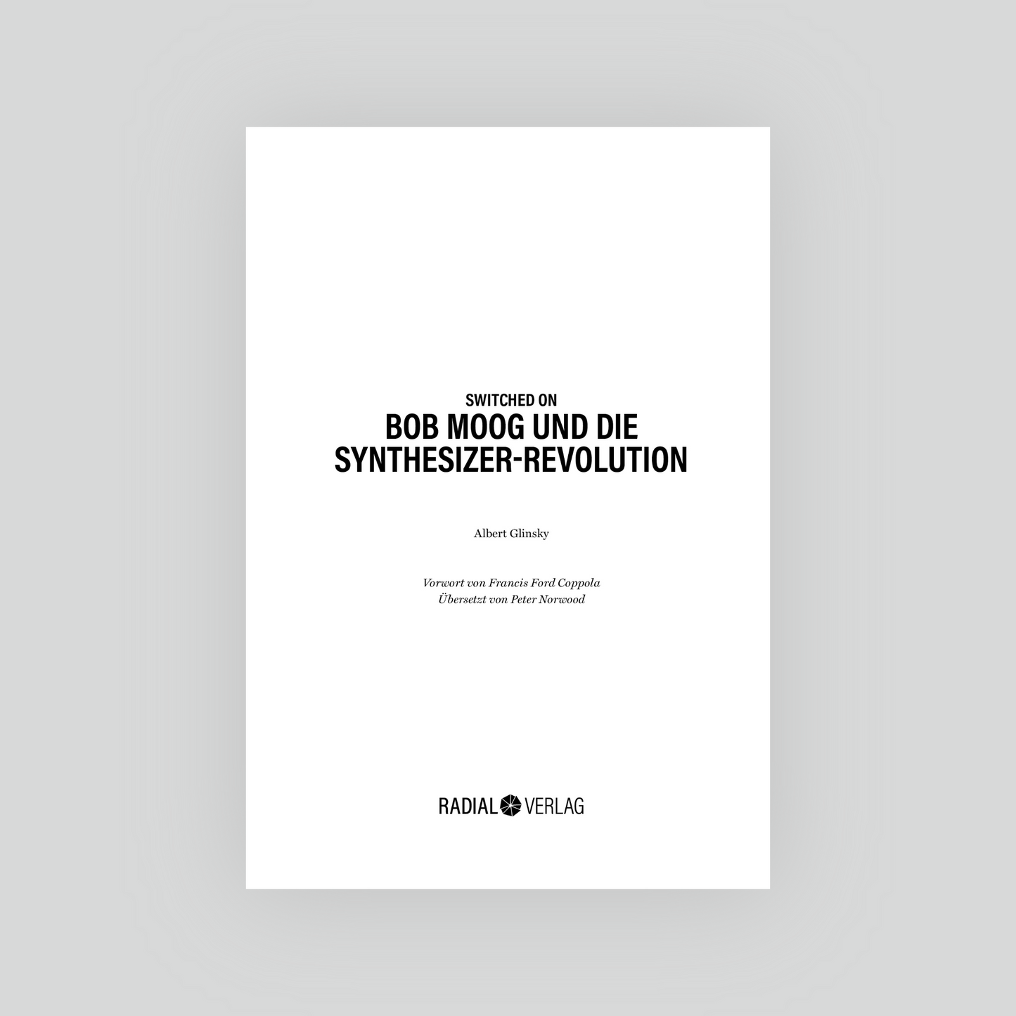A. Glinsky: Switched On: Bob Moog und die Synthesizer-Revolution